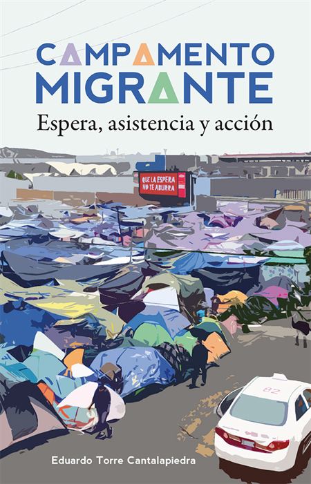 Campamento migrante: Espera, asistencia y acción