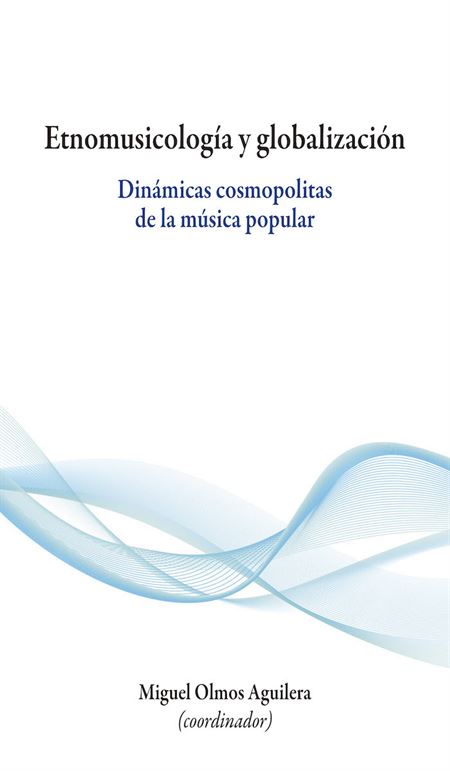 Etnomusicología y globalización. Dinámicas cosmopolitas de la música popular