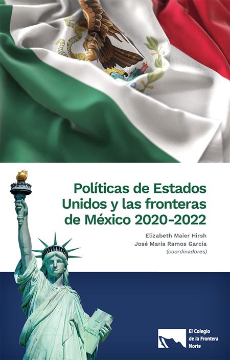 Políticas de Estados Unidos y las fronteras de México 2020-2022