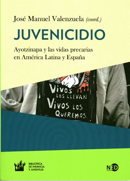 Juvenicidio: ayotzinapa y las vidas precarias en América Latina y España