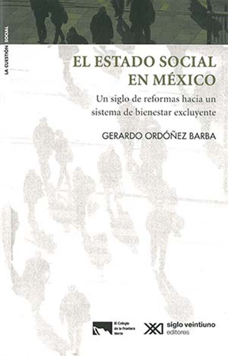 El estado social en México: un siglo de reformas hacia un sistema de bienestar excluyente