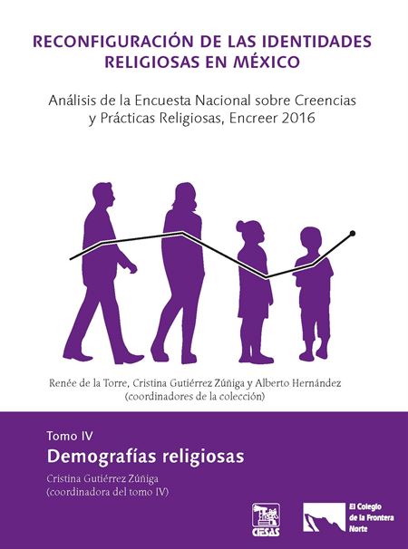 Reconfiguración de las identidades religiosas en México, tomo IV : Demografías religiosas
