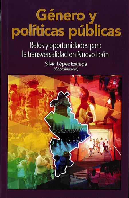Género y políticas públicas. Retos y oportunidades para transversalidad en Nuevo León