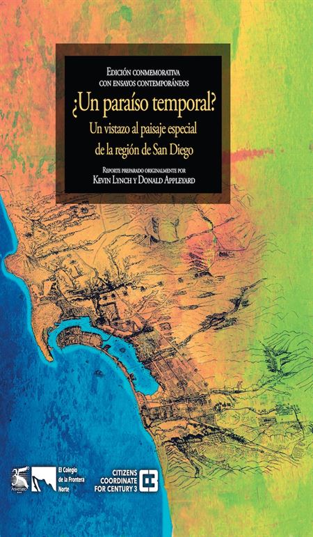 ¿Un paraíso temporal? Un vistazo al paisaje especial de la región de San Diego. / Temporary Paradise? A Look At The Special Landscape of the San Diego