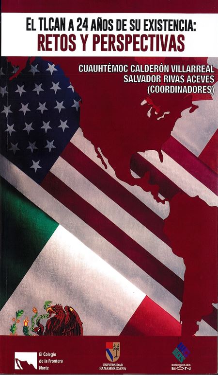 El TLCAN a 24 años de su existencia: retos y perspectivas