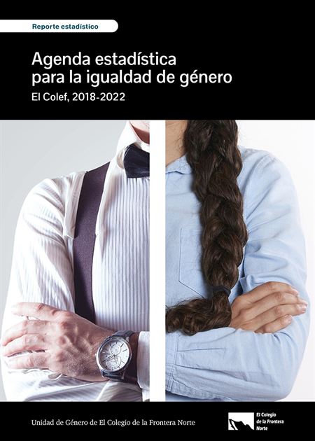 Agenda estadística para la igualdad de género : El Colef, 2018-2022
