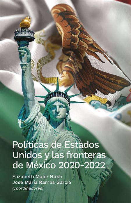 Políticas de Estados Unidos y las fronteras de México 2020-2022