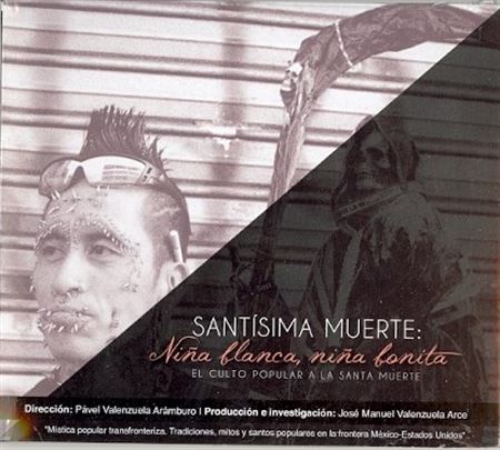 Documental. Santísima muerte: Niña blanca, niña bonita. El culto popular a la santa muerte (DVD)