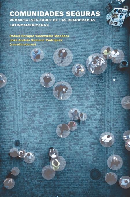 Comunidades seguras: promesa inevitable de las democracias latinoamericanas