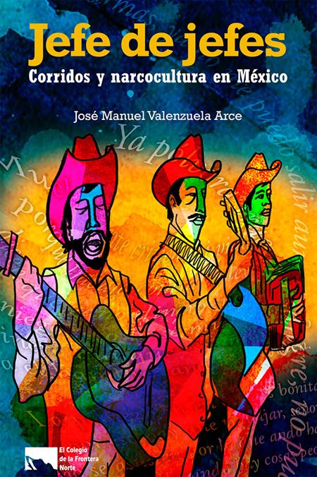 Jefe de jefes. Corridos y narcocultura en México. [PDF ].