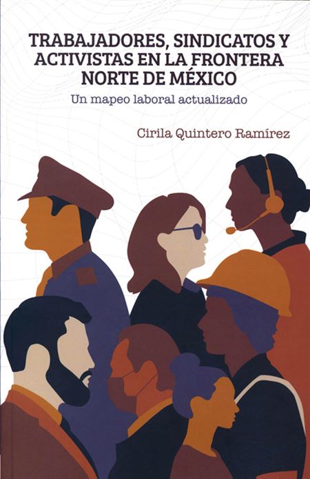 Trabajadores, sindicatos y actividades en la frontera norte de México. Un mapeo laborar actualizado