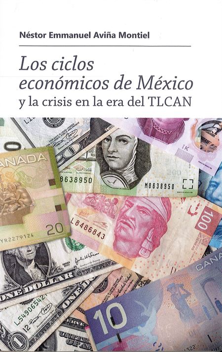 Los ciclos económicos de México y la crisis en la era del TLCAN