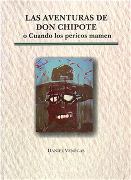 Las aventuras de Don Chipote o cuando los pericos mamen