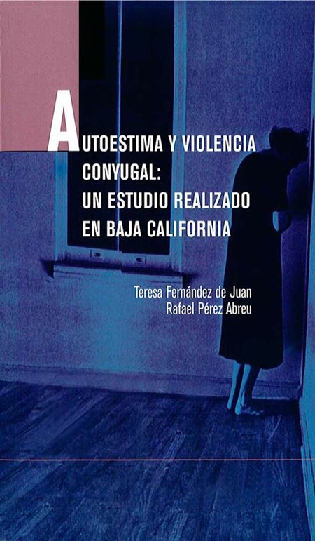 Autoestima y violencia conyugal: un estudio realizado en Baja California