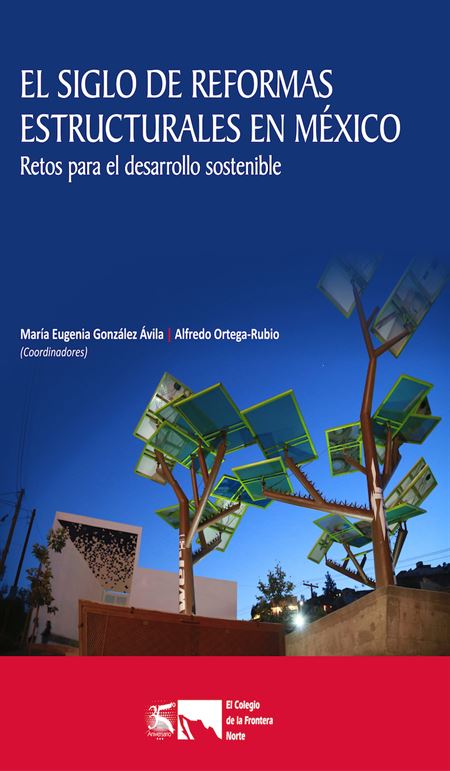 El siglo de reformas estructurales en México: retos para el desarrollo sostenible