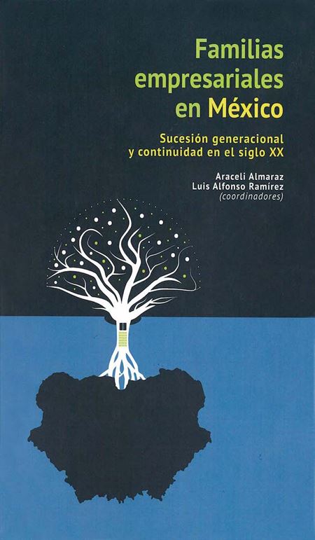 Familias empresariales en México: sucesión generacional y continuidad en el siglo XX