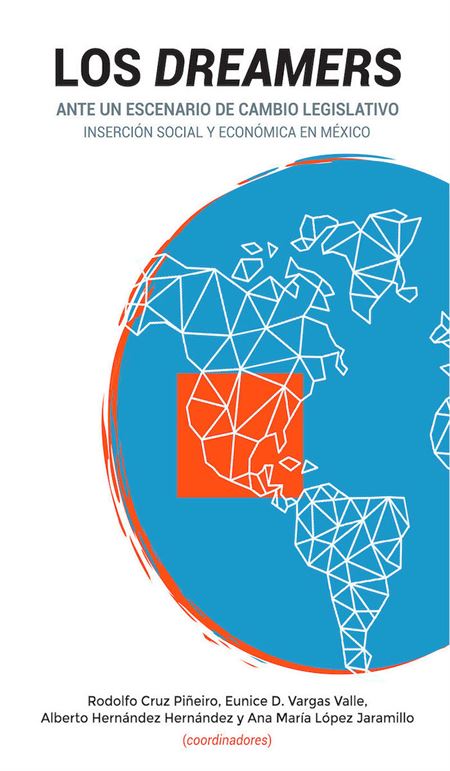 Los dreamers ante un escenario de cambio legislativo. Inserción social y económica en México