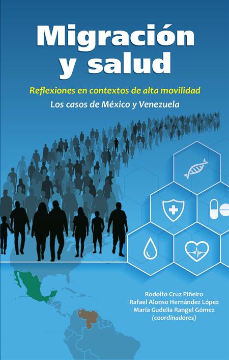 Migración y salud. Reflexiones en contextos de alta movilidad. Los casos de México y Venezuela