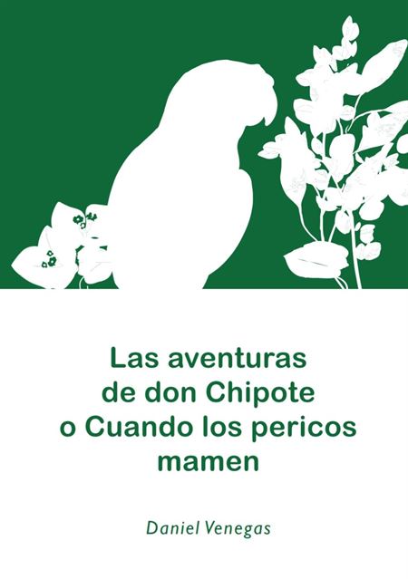Las aventuras de don Chipote o Cuando los pericos mamen
