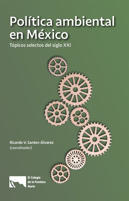 Política ambiental en México: Tópicos selectos del siglo XXI