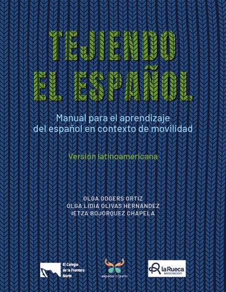 Tejiendo el español.  Manual para el aprendizaje del español en contexto de movilidad.  Versión latinoamericana