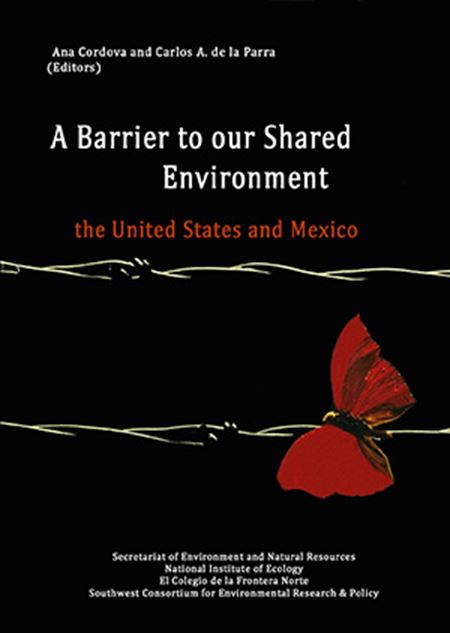 A Barrier to our Shared Environment: the Border Fence between the United States and Mexico