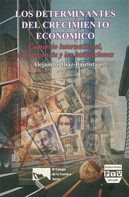 Los determinantes del crecimiento económico: comercio Internacional, convergencia y las instituciones