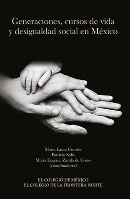 Generaciones, cursos de vida y desigualdad social en México