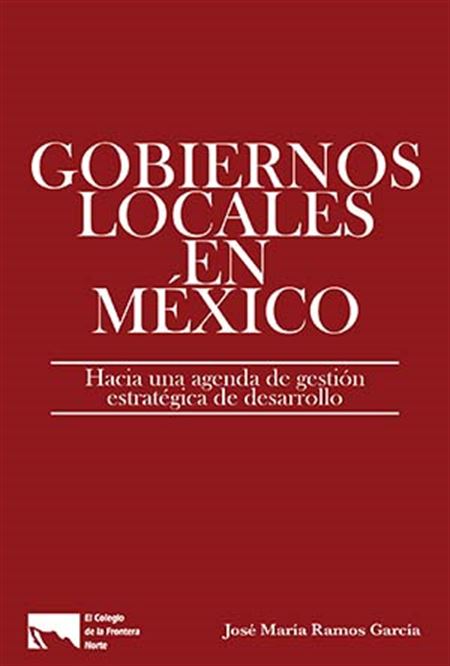 Gobiernos locales en México: hacia una agenda de gestión estratégica de desarrollo
