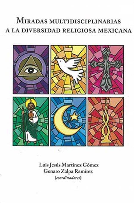 Miradas multidisciplinarias a la diversidad religiosa mexicana