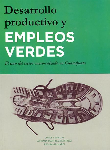 Desarrollo productivo y empleos verdes: el caso del sector cuero-calzado en Guanajuato