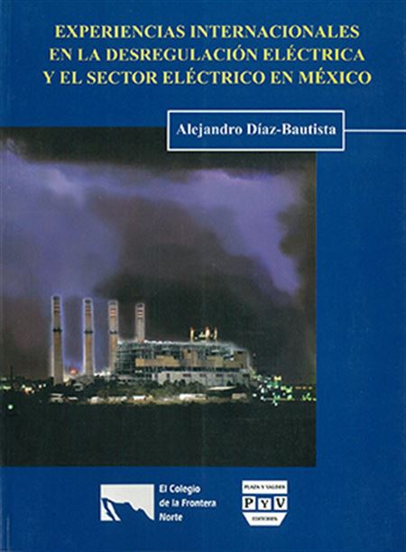Experiencias internacionales en la desregulación eléctrica y el sector eléctrico en México