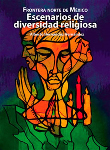 Frontera norte de México: escenarios de diversidad religiosa