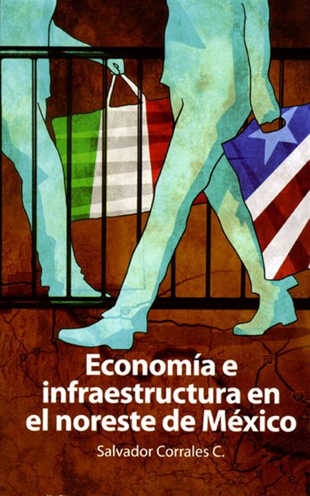 Economía e infraestructura en el noreste de México 