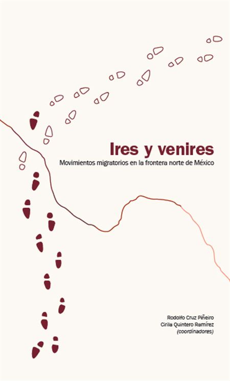 Ires y venires: movimientos migratorios en la frontera norte de México