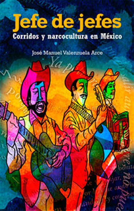 Jefe de jefes: corridos y narcocultura en México