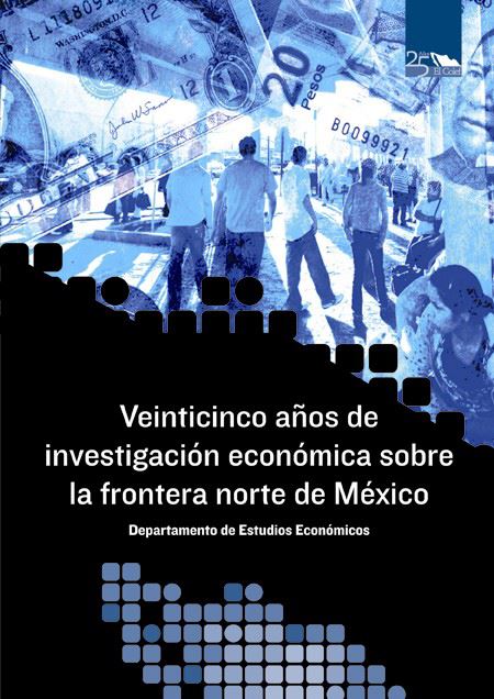 Veinticinco años de investigación económica sobre la frontera norte de México