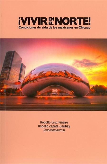 ¡Vivir en el norte! Condiciones de vida de los mexicanos en Chicago