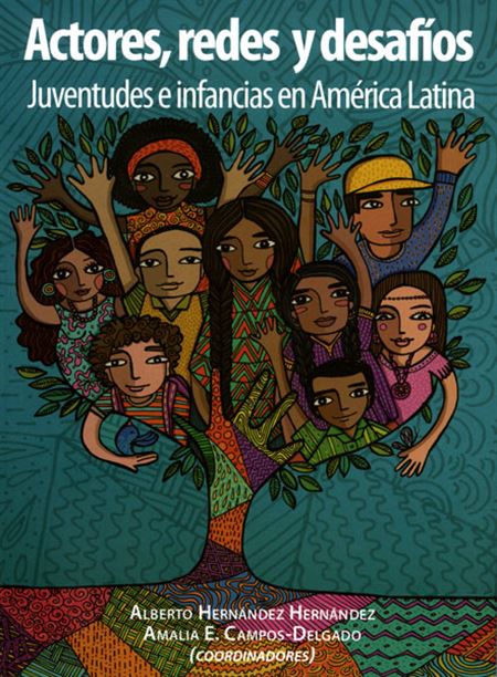 Actores, redes y desafíos. Juventudes e infancias en América Latina 