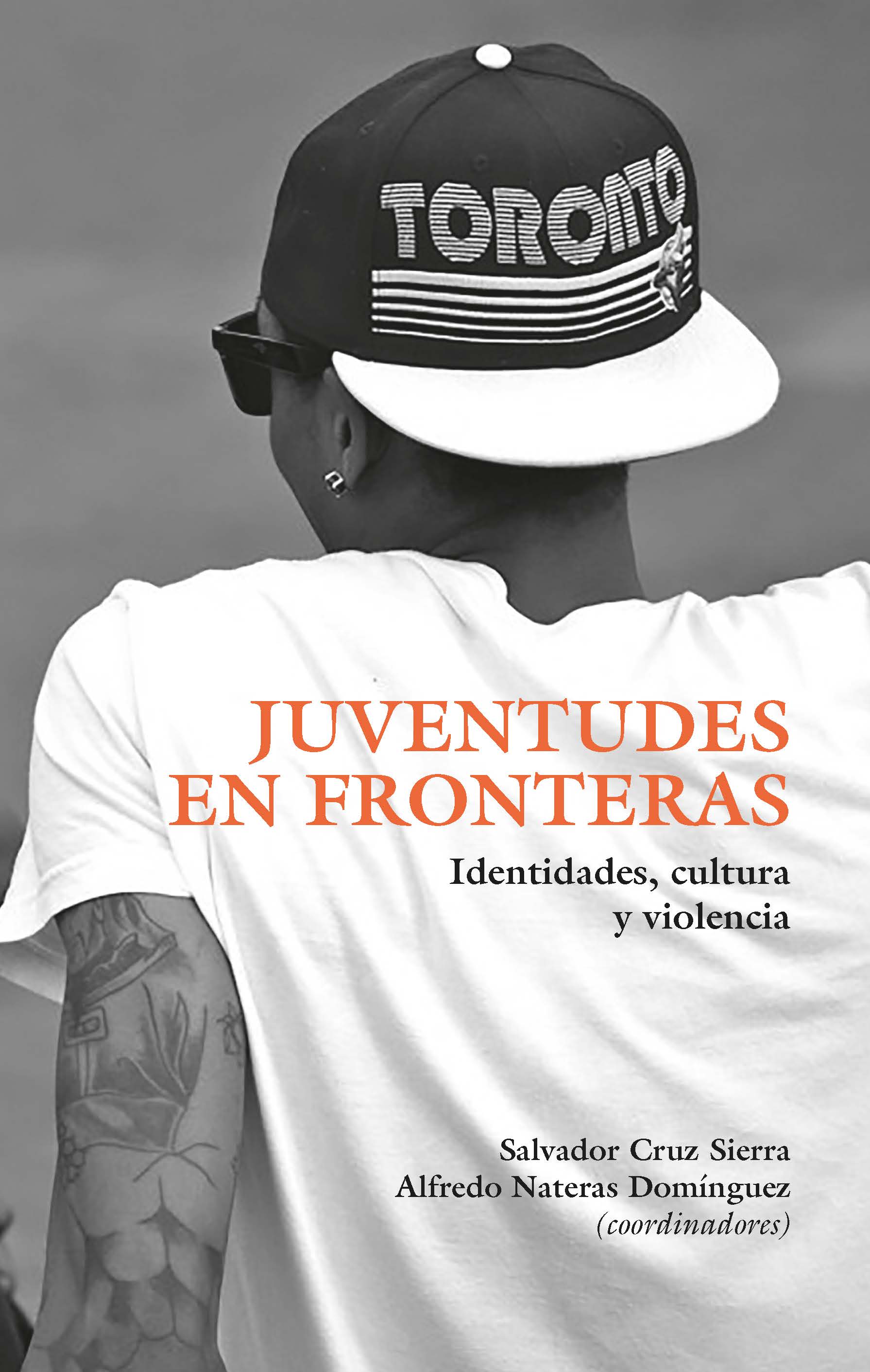Juventudes en fronteras. Identidades, cultura y violencia