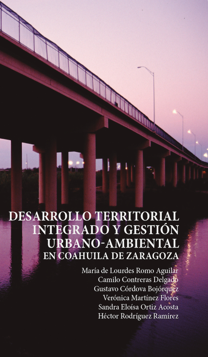 Portada de Desarrollo territorial integrado y gestión urbano-ambiental en Coahuila de Zaragoza