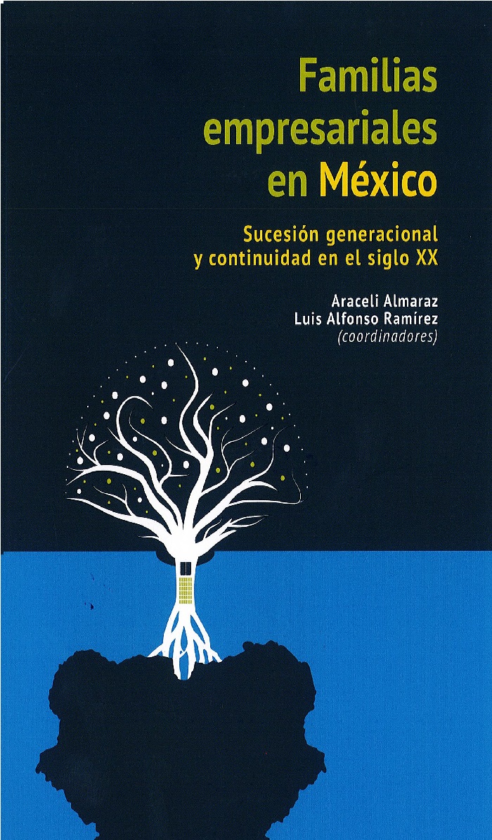 Portada de Familias empresariales en México: sucesión generacional y continuidad en el siglo XX (1a. reimpresión)
