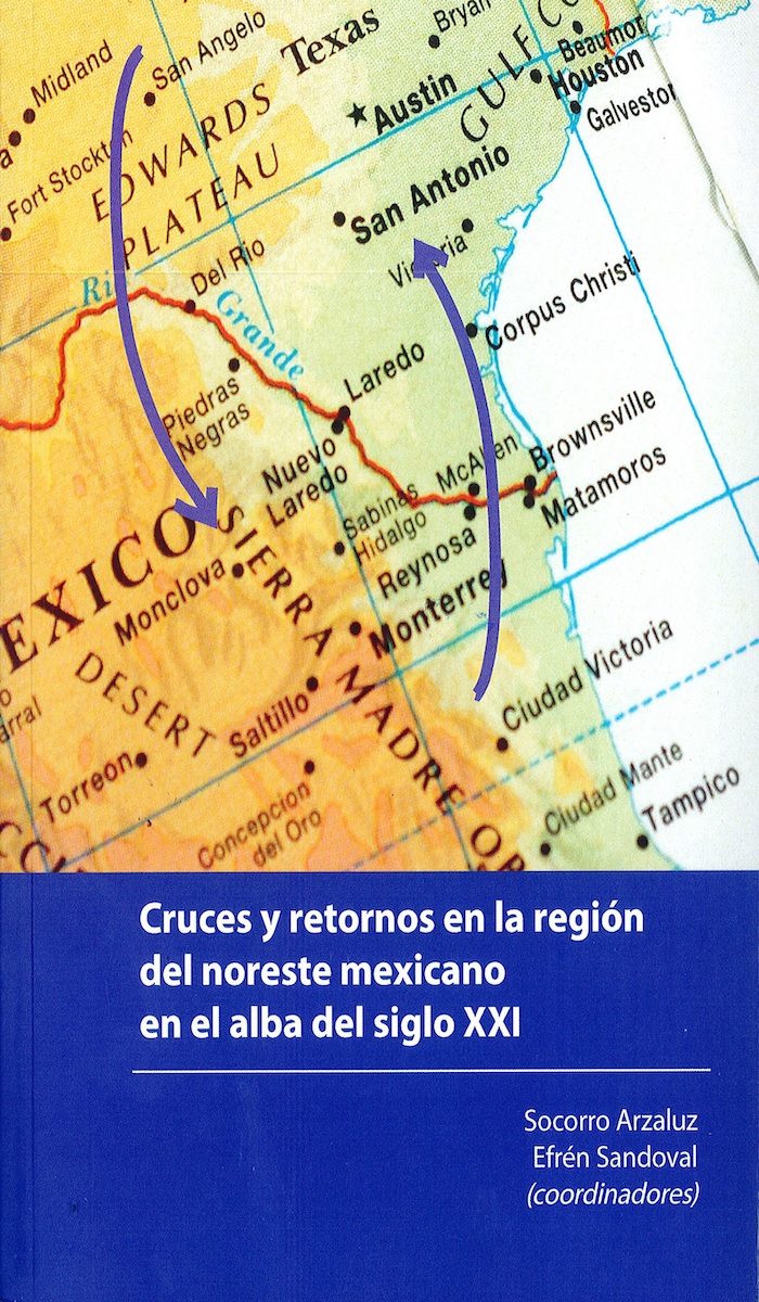 Portada de Cruces y retornos en la región del noreste mexicano en el alba del siglo XXI