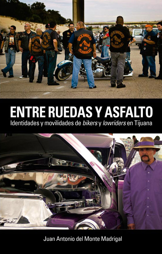 Portada de Entre ruedas y asfalto. Identidades y movilidades de bikers y lowriders en Tijuana [PDF]