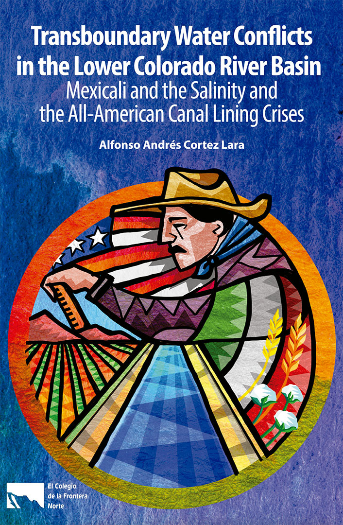 Portada de Transboundary Water Conflicts in the Lower Colorado River Basin: Mexicali and the Salinity and the All-American Canal Lining Crises [PDF]