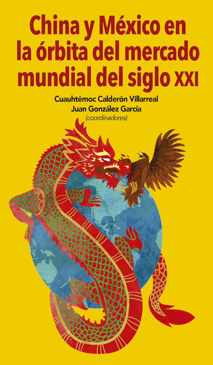 Portada de China y México en la órbita del mercado mundial del siglo XXI