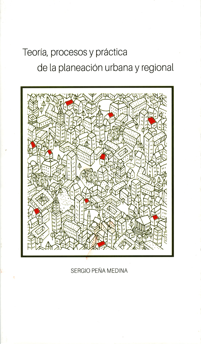 Portada de Teoría, procesos y práctica de la planeación urbana y regional. Primera reimpresión (1a. reimpresión)