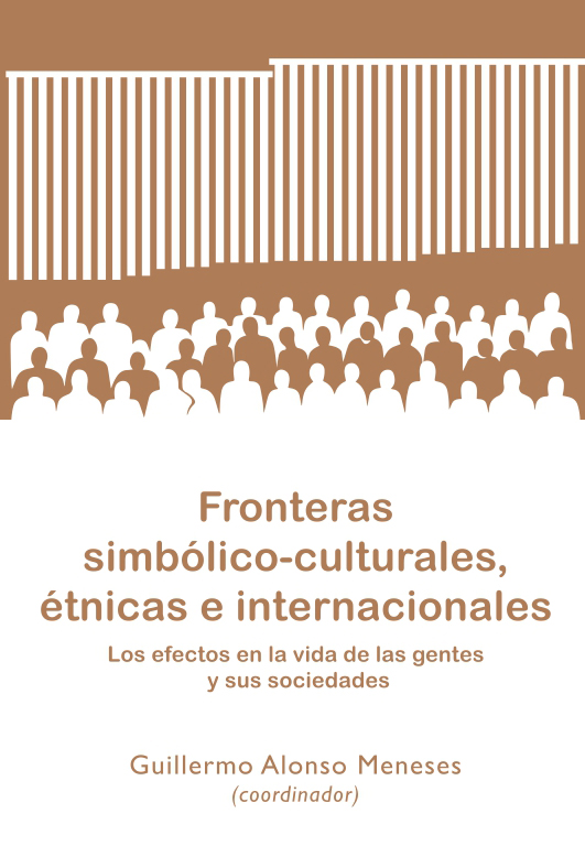 Portada de Fronteras simbólico-culturales, étnicas e internacionales: los efectos en la vida de las gentes y sus sociedades
