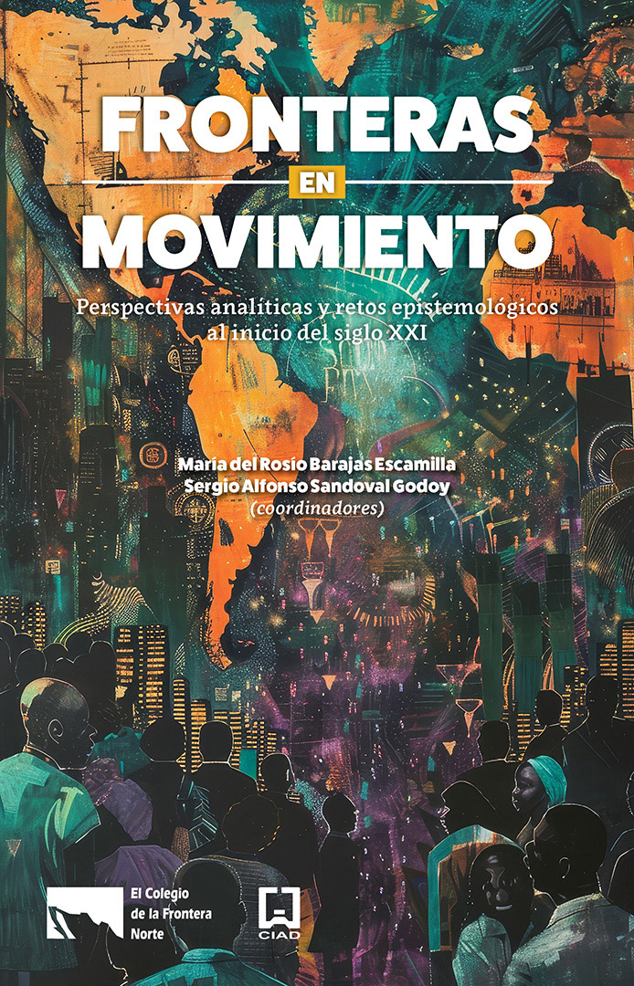 Portada de Fronteras en movimiento. Perspectivas analíticas y retos epistemológicos al inicio de siglo XXI