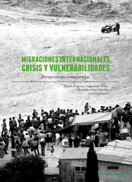 Migraciones internacionales, crisis y vulnerabilidades: Perspectivas comparadas